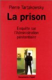 La prison : enquête sur l'administration pénitentiaire
