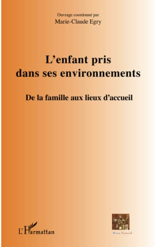 L'enfant pris dans ses environnements : de la famille aux lieux d'accueil