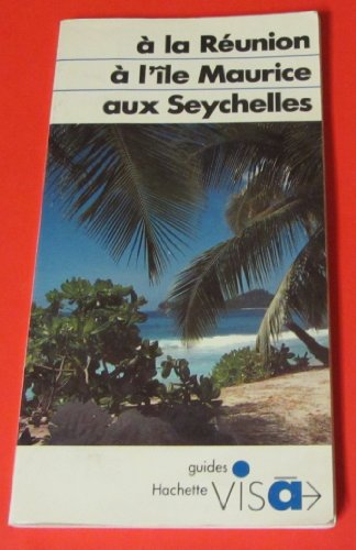 a la réunion, à l'île maurice, aux seychelles