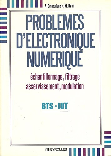Problèmes d'électronique numérique : échantillonnage, filtrage, asservissement, modulation