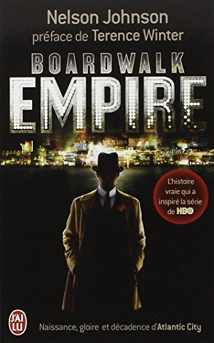 Boardwalk Empire : naissance, gloire et décadence d'Atlantic City