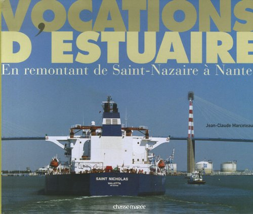 Vocations d'estuaire : en remontant de Saint-Nazaire à Nantes