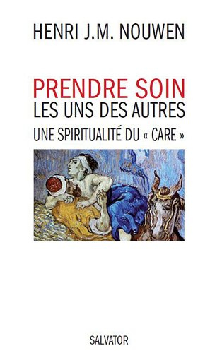 Prendre soin les uns des autres : une spiritualité du care