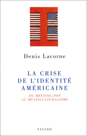 La crise de l'identité américaine : du melting-pot au multiculturalisme