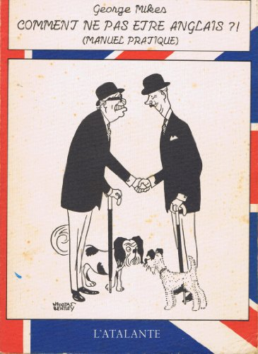 Comment ne pas être anglais ? : manuel pratique