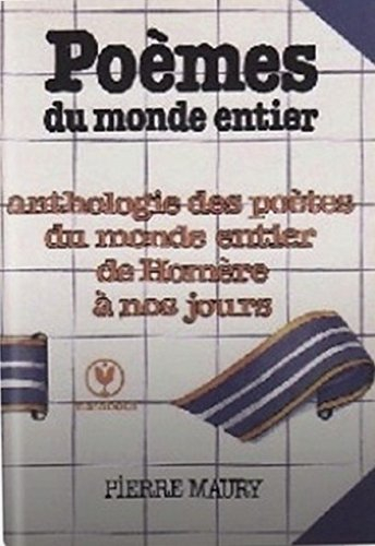 poemes du monde entier : anthologie des poetes du monde entier, de homere a nos jours