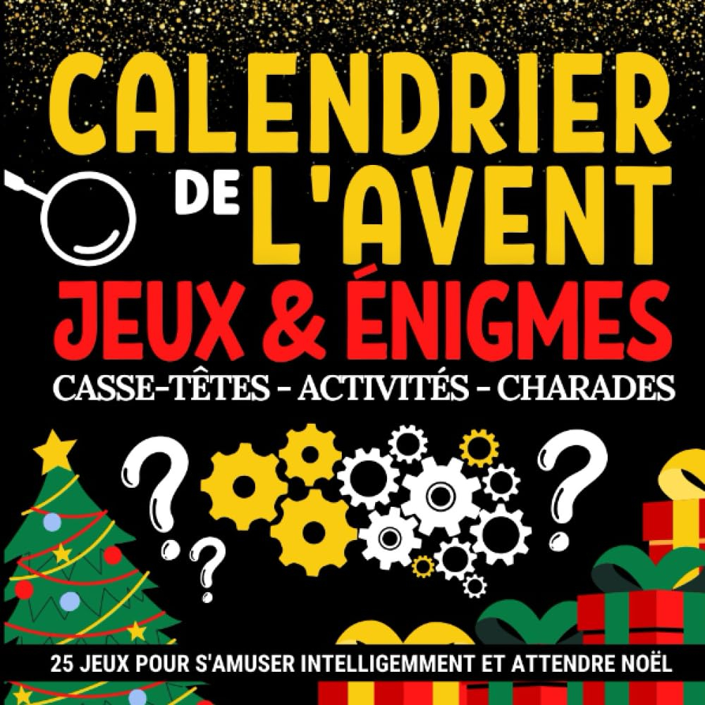 Calendrier de l'avent Jeux énigmes et activités: Carnet cadeau pour attendre noël composé de casse t
