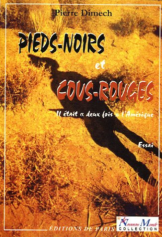 Pieds-noirs et cous-rouges : il était deux fois l'Amérique : essai