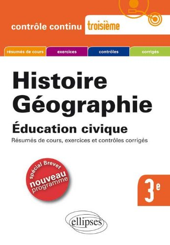 Histoire, géographie, éducation civique : troisième spécial brevet : nouveau programme