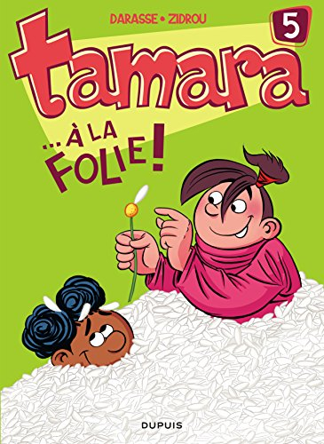 Tamara. Vol. 5. A la folie !