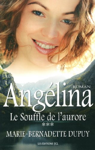 Angélina. Vol. 3. Le souffle de l'aurore