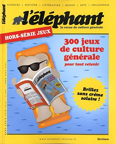 L'Eléphant : la revue, hors-série. 300 jeux de culture générale : pour tout retenir