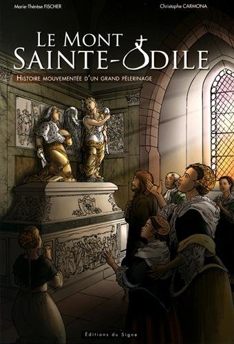 Le Mont Sainte-Odile : histoire mouvementée d'un grand pèlerinage