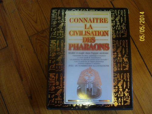 connaître la civilisation des pharaons