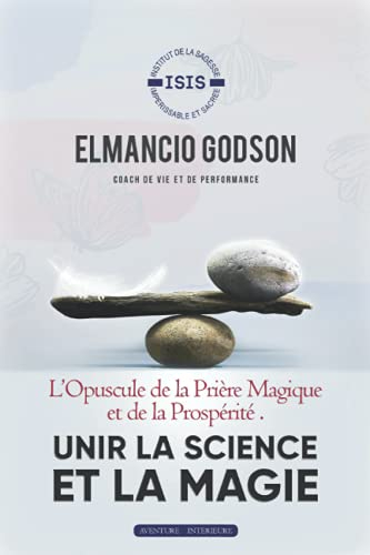 L'Opuscule de la Prière Magique et de la Prospérité: Unir la science et la magie