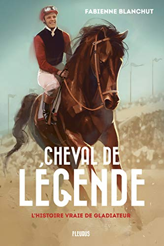 Cheval de légende : l'histoire vraie de Gladiateur