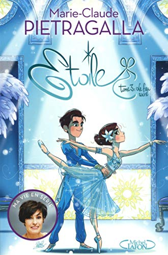 Etoile. Vol. 3. Le feu sacré