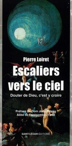 Escaliers vers le ciel : douter de Dieu, c'est y croire