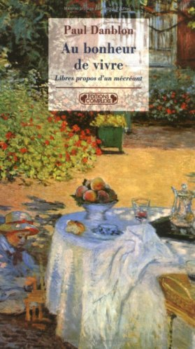 Au bonheur de vivre : libres propos d'un mécréant