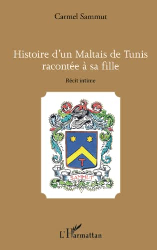 Histoire d'un Maltais de Tunis racontée à sa fille : récit intime