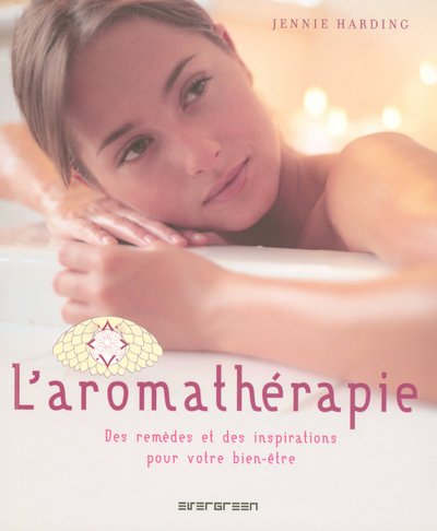L'aromathérapie : des remèdes et des inspirations pour votre bien-être