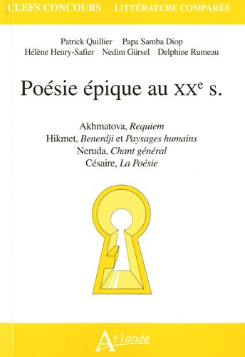Poésie épique au XXe siècle : Akhmatova, Requiem ; Hikmet, Benerdji et Paysages humains ; Neruda, Ch