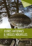 Jeunes antiennes & vieilles nouvelles
