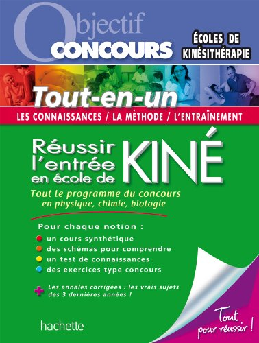 Réussir l'entrée en école de kiné : tout le programme du concours en physique, chimie, biologie : to