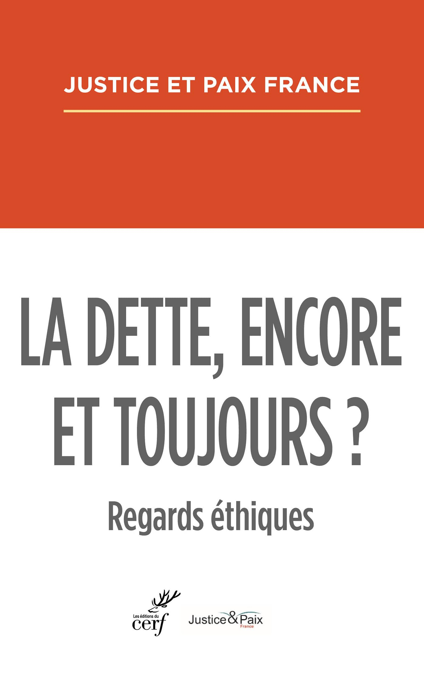 La dette, encore et toujours ? : regards éthiques