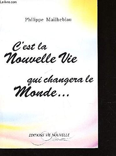 c'est la nouvelle vie qui changera le monde