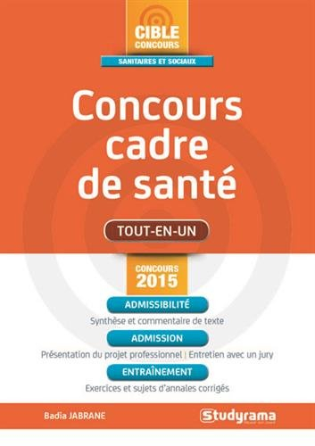 Concours cadre de santé : tout-en-un : concours 2015