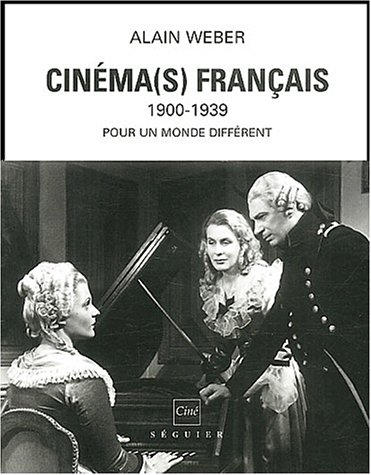 Cinéma(s) français 1900-1939 : pour un monde différent