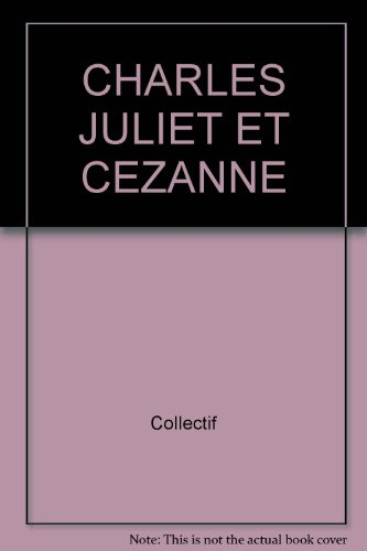 Charles Juliet & Paul Cézanne