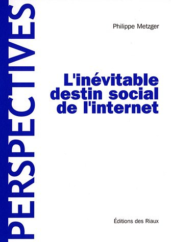 L'inévitable destin social de l'Internet
