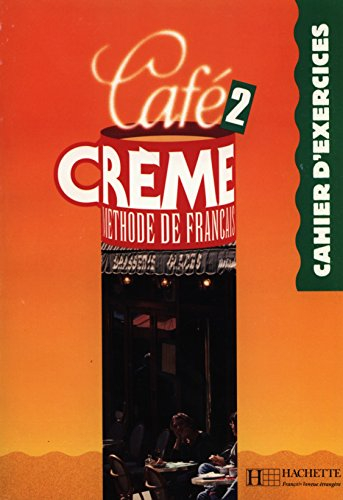 Café crème 2, méthode de français : cahier d'exercices
