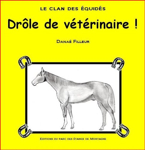 Le clan des équidés. Drôle de vétérinaire !
