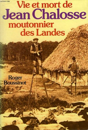 vie et mort de jean chalosse moutonnier des landes