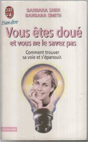 Vous êtes doué et vous ne le savez pas : comment trouver sa voie et s'épanouir