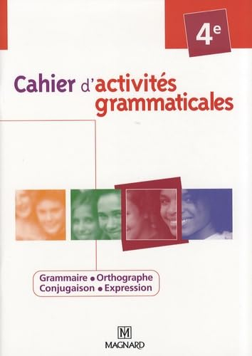 Cahier d'activités grammaticales, 4e : grammaire, orthographe, conjugaison, expression