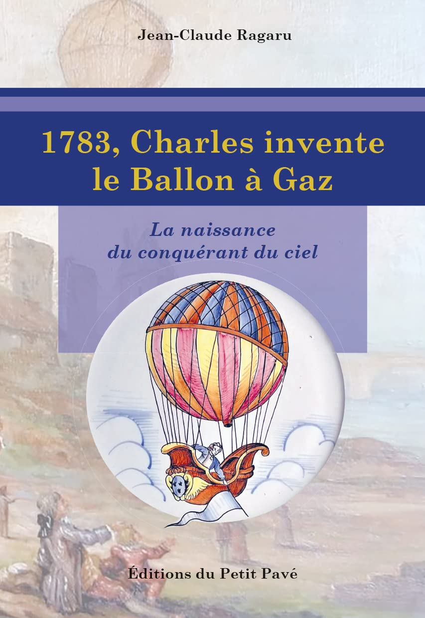 1783, Charles invente le ballon à gaz : la naissance du conquérant du ciel