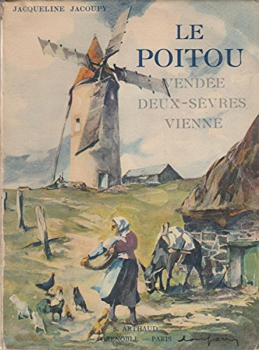 le poitou. tome i : vendée - deux-sèvres - vienne.