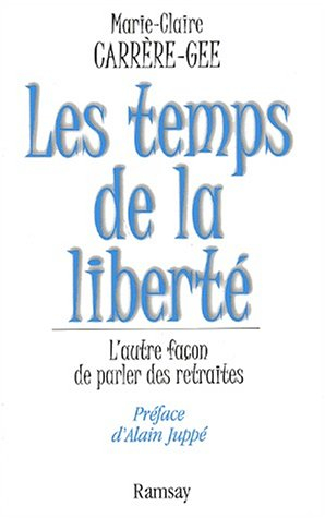 Les temps de la liberté : l'autre façon de parler des retraites