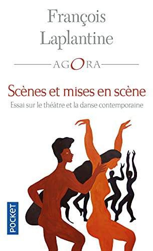 Scènes et mises en scène : essai sur le théâtre et la danse contemporaine