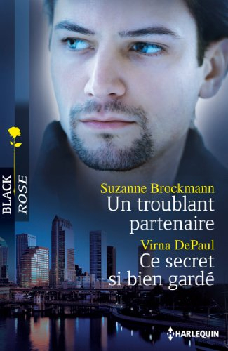 Un troublant partenaire. Ce secret si bien gardé