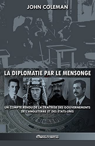 La diplomatie par le mensonge: un compte rendu de la traîtrise des gouvernements de l'Angleterre et 
