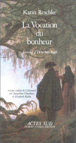 La Vocation du bonheur : journal d'Henriette Vogel