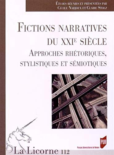 Fictions narratives au XXIe siècle : approches rhétoriques, stylistiques et sémiotiques