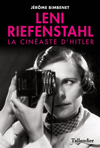 leni riefenstahl - la cinéaste d'hitler