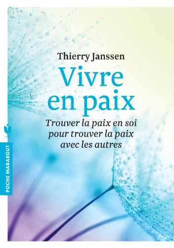 Vivre en paix : comment transformer la peur en amour