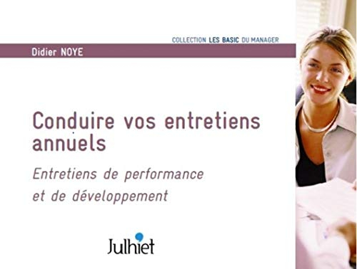 Conduire vos entretiens annuels : entretiens de performance et de développement